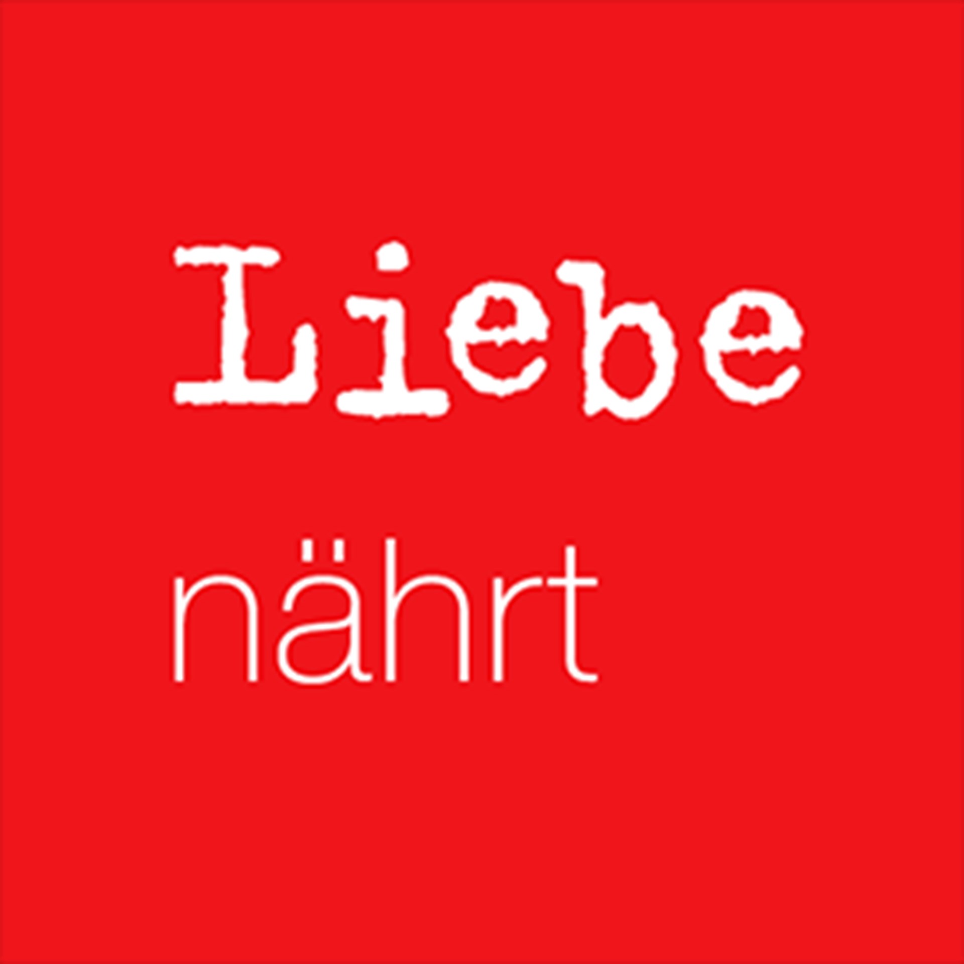 Liebe nährt